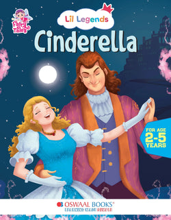 Lil Legends Fairy Tales for Kids | Cinderella | Illustrated Story Book | Bed Time Story Book | Classic Tale Picture Book | Age 2–5 Years | | Early Learning Fun