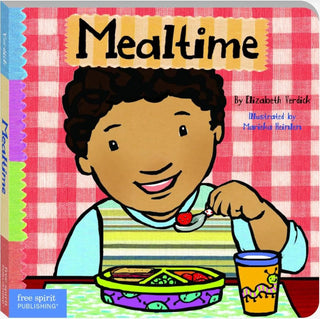 Mealtime (Toddler Tools Series) — Gentle Board Book for Toddlers (Ages 1–3 yrs) | Build Healthy Eating & Table-Habits | by Free Spirit Publishing