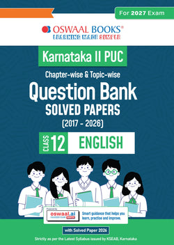 Karnataka II PUC Chapter-wise & Topic-wise Question Bank Class 12 English | 1550+ Questions | Revision Notes, Mind Maps, Mnemonics | Fully Solved PYQs (2026–2017) | 2027 Board Exam | oswaal.ai