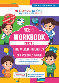 Workbook Based on NCERT Textbook Our Wondrous World (World Around Us) Class 3 | With Practice Worksheets and Activity Based Questions | For Exam 2026–27 | As per NCF and NEP