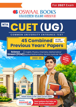 Oswaal NTA CUET (UG) 45 Combined Previous Years’ Papers l Science Stream PCM |PYQs (2022–2026) NCERT aligned MCQs |For 2027 Exam |With Oswaal AI