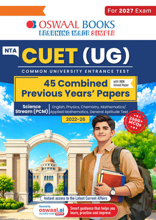 Oswaal NTA CUET (UG) 45 Combined Previous Years’ Papers l Science Stream PCM |PYQs (2022–2026) NCERT aligned MCQs |For 2027 Exam |With Oswaal AI
