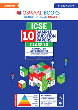 ICSE | 10 Sample Question Papers | Class 10 | Computer Applications (For 2027 Exam) | Includes–Board Paper 2026 & Specimen 2027 |With On Tips Notes, Mind Maps & Oswaal AI