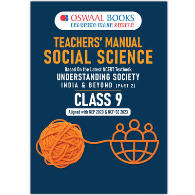 Oswaal Teachers’ Manual of Social Science | Class 9 | Based on Latest NCERT Textbook Understanding Society India and Beyond Part-2 | Aligned with NEP 2020 & NCF-SE 2023 | Oswaal AI