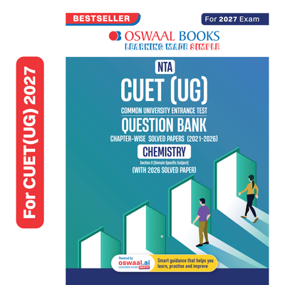 Oswaal NTA CUET (UG) Chapter-wise Solved Papers Question Bank | Chemistry | PYQs (2021 – 2026) NCERT aligned MCQs | With Solved Paper 2026 | For 2027 Exam | With Oswaal AI