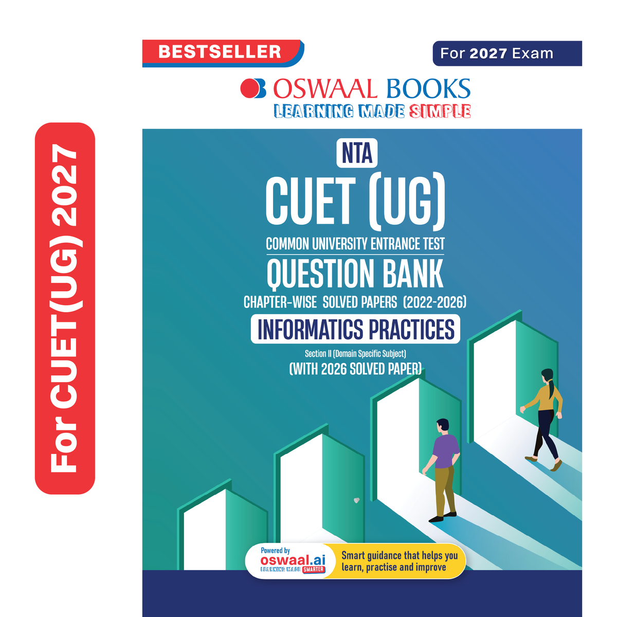 Oswaal NTA CUET (UG) Chapter-wise Solved Papers Question Bank | Informatics Practices | PYQs (2022 – 2026) NCERT aligned MCQs | With Solved Paper 2026 | For 2027 Exam | With Oswaal AI