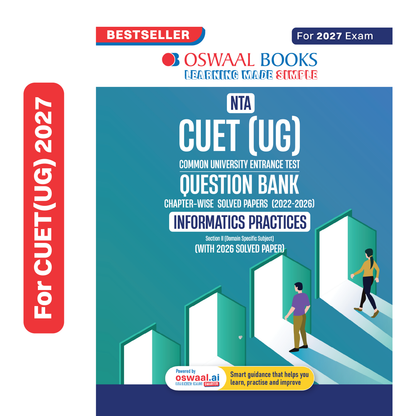 Oswaal NTA CUET (UG) Chapter-wise Solved Papers Question Bank | Informatics Practices | PYQs (2022 – 2026) NCERT aligned MCQs | With Solved Paper 2026 | For 2027 Exam | With Oswaal AI