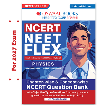 Oswaal NCERT NEET FLEX - Physics | Chapter-wise & Topic-wise | NCERT Question Bank | 1200+ Qs, PYQs 2025 & 2024, Sample Papers, Mind Maps, Concept Videos, NCERT + Exemplar | For 2026, 2027 & 2028 Exams