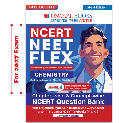 Oswaal NCERT NEET FLEX - Chemistry | Chapter-wise & Topic-wise | NCERT Question Bank | 1200+ Qs, PYQs 2025 & 2024, Sample Papers, Mind Maps, Concept Videos, NCERT + Exemplar | For 2026, 2027 & 2028 Exams