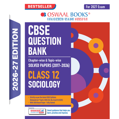 Oswaal CBSE Class 12 Sociology Question Bank | Chapter & Topic-wise Solved Papers (2017-2026) | Based on Latest Syllabus (April 2026) | Includes 2026 Papers | For 2027 Exam