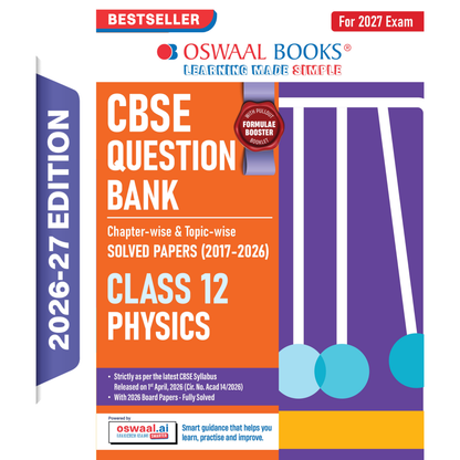 Oswaal CBSE Class 12 Physics Question Bank | Chapter & Topic-wise Solved Papers (2017-2026) | Based on Latest Syllabus (April 2026) | Includes 2026 Papers | For 2027 Exam