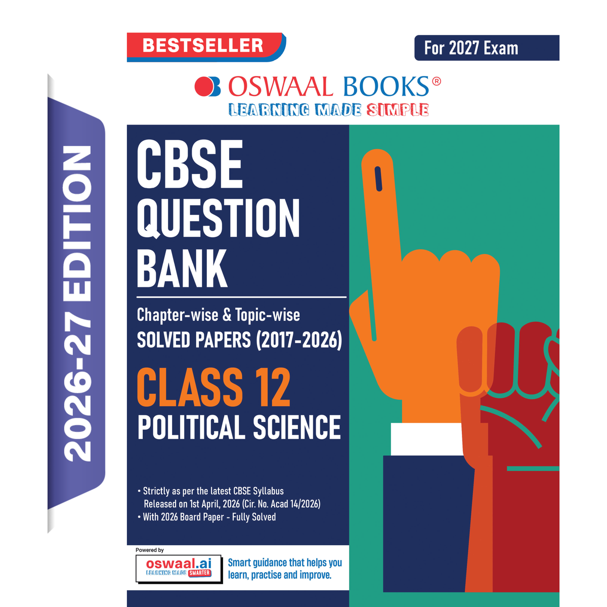 Oswaal CBSE Class 12 Political Science Question Bank | Chapter & Topic-wise Solved Papers (2017-2026) | Based on Latest Syllabus (April 2026) | Includes 2026 Papers | For 2027 Exam
