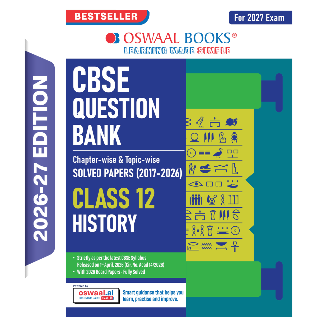 Oswaal CBSE Class 12 History Question Bank | Chapter & Topic-wise Solved Papers (2017-2026) | Based on Latest Syllabus (April 2026) | Includes 2026 Papers | For 2027 Exam