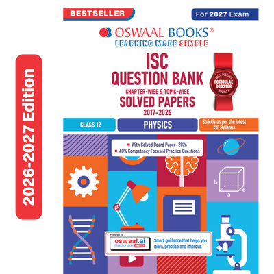 Oswaal Class 12 ISC Physics Question Bank (2017-2026) | Chapter-wise & Topic-wise with Competency Based Questions | For 2027 Exam | With Solved 2026 Board Paper | Self-Assessment Papers