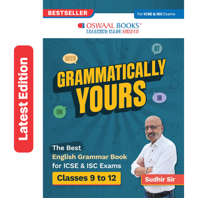 Oswaal Grammatically Yours: The Best English Grammar Book for ICSE & ISC students by Sudhir Sahasranaman