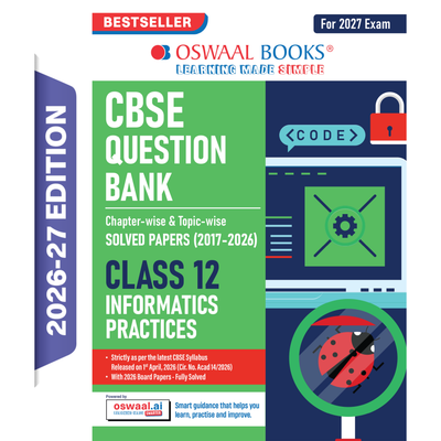 Oswaal CBSE Class 12 Informatics Practices Question Bank | Chapter & Topic-wise Solved Papers (2017-2026) | Based on Latest Syllabus (April 2026) | Includes 2026 Papers | For 2027 Exam