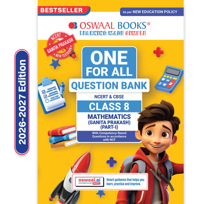 Oswaal CBSE Class-8 One for All Mathematics (Ganita Prakash) Part-1 For 2026-27 Exam | As Per Latest NCERT & CBSE Syllabus | Chapter-wise Question Bank, Revision Notes, Theory & Competency Based Questions