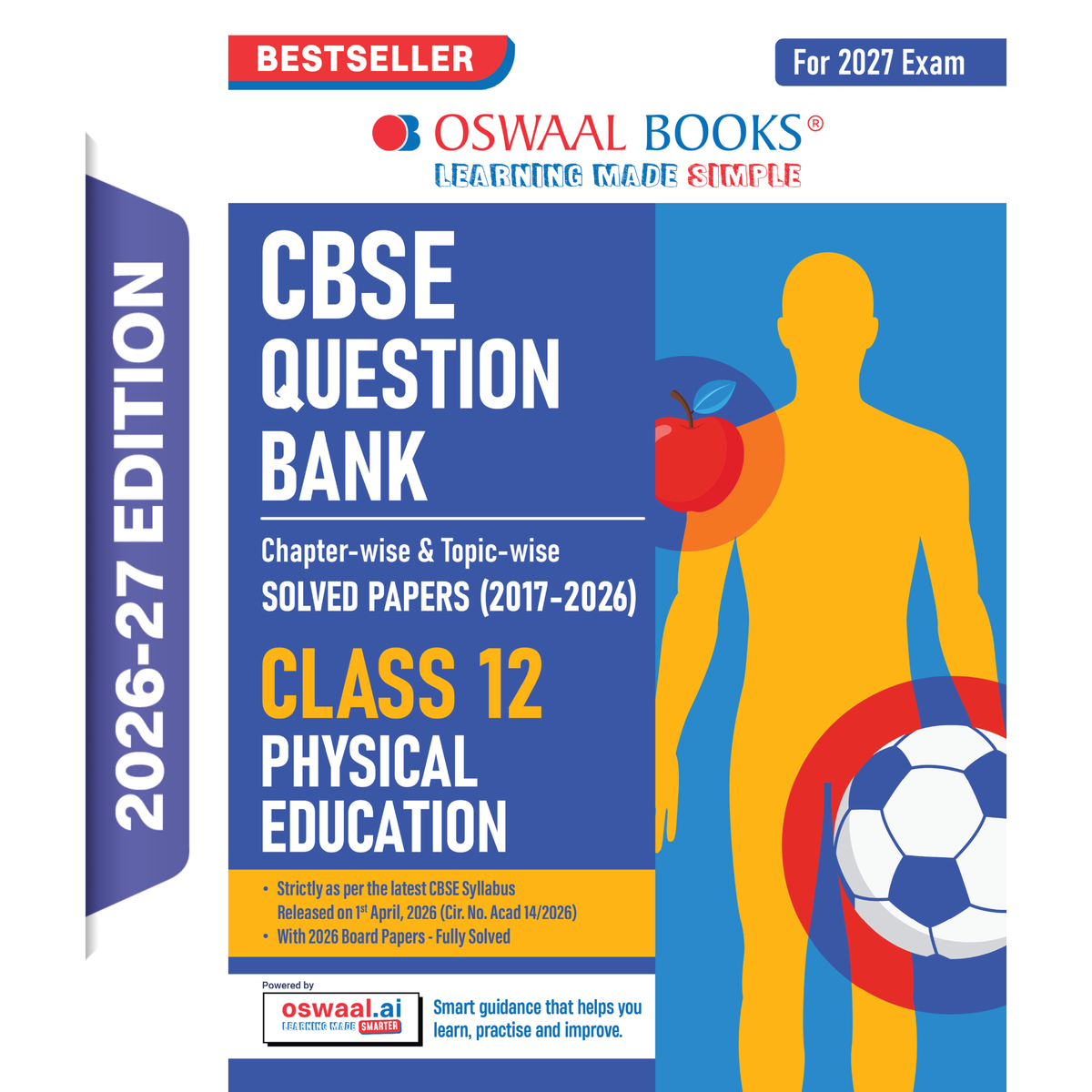 Oswaal CBSE Class 12 Physical Education Question Bank | Chapter & Topic-wise Solved Papers (2017-2026) | Based on Latest Syllabus (April 2026) | Includes 2026 Papers | For 2027 Exam
