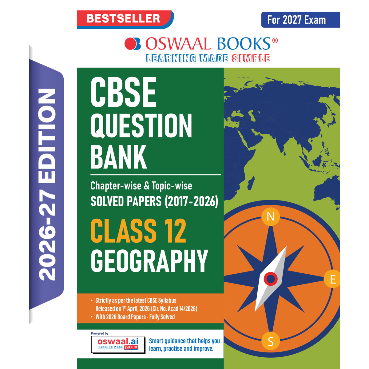 Oswaal CBSE Class 12 Geography Question Bank | Chapter & Topic-wise Solved Papers (2017-2026) | Based on Latest Syllabus (April 2026) | Includes 2026 Papers | For 2027 Exam