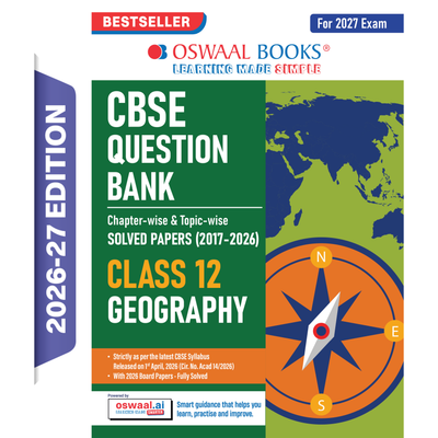 Oswaal CBSE Class 12 Geography Question Bank | Chapter & Topic-wise Solved Papers (2017-2026) | Based on Latest Syllabus (April 2026) | Includes 2026 Papers | For 2027 Exam