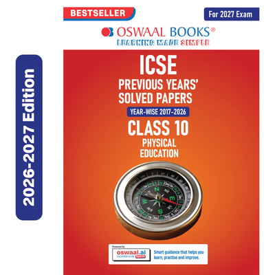 Oswaal ICSE 10 Previous Years' Solved papers | Year-wise (2017-2026) | Class-10 | Physical Education | For 2027 Exam | Oswaal AI