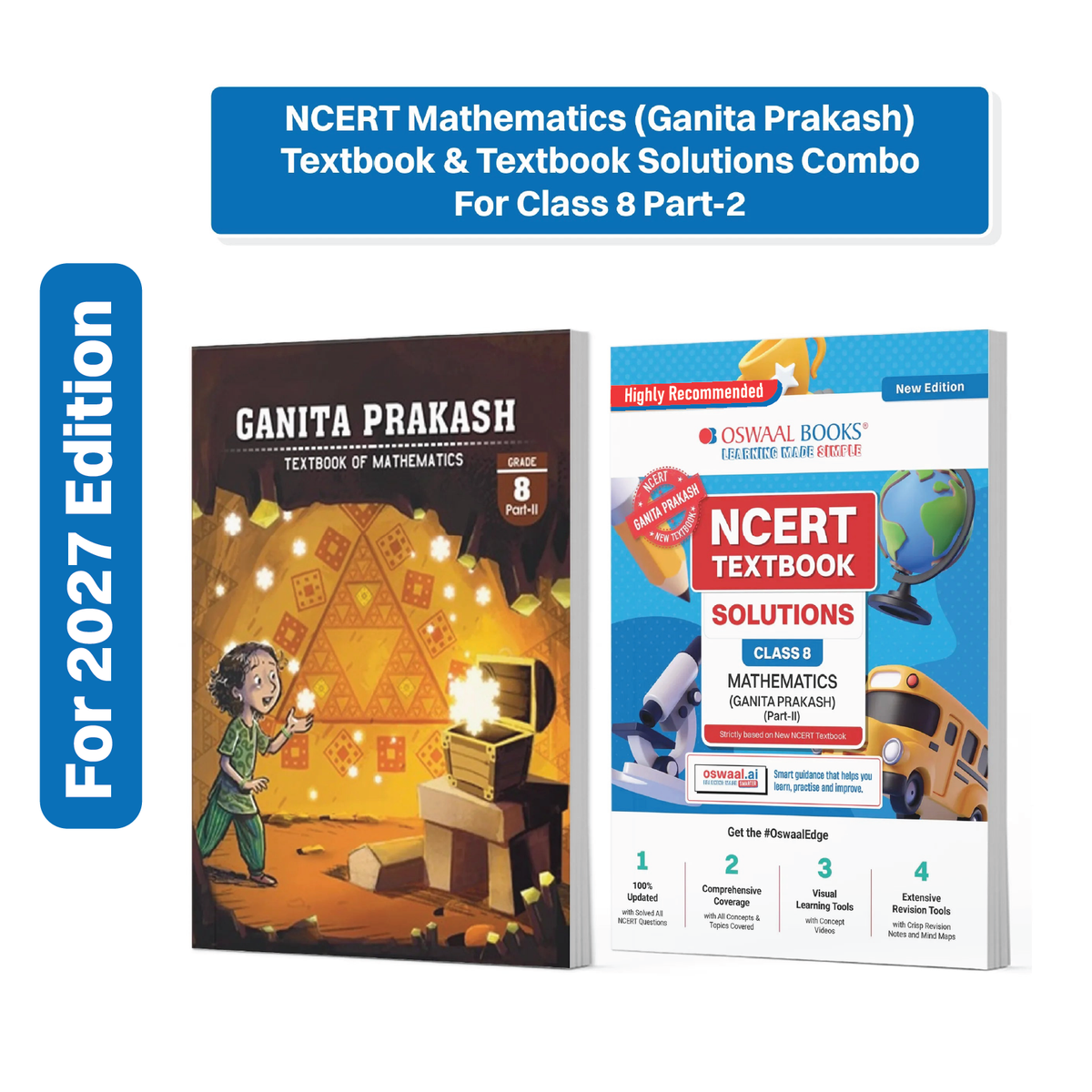 Oswaal NCERT Mathematics (Ganita Prakash) Part-2 Textbook With Textbook Solutions for Class 8 | Set of 2 Books | Covered Concept, Mind Maps, Mock Papers | Updated NCERT Pattern (For Upcoming Exams)