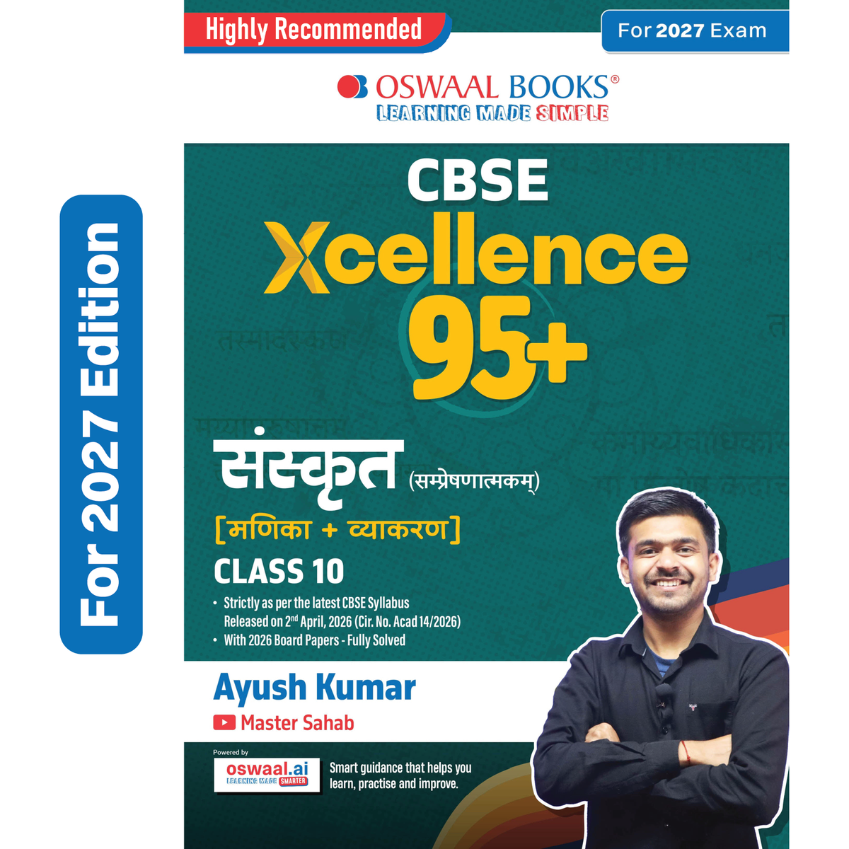 Oswaal CBSE Xcellence 95+ Sanskrit (Manika) Class 10 By Ayush Kumar (Master Sahab) | 1550+ Practice Qs | Short Notes & Tricks | Fully Solved NCERT Questions, PYQs (For 2027 Board Exam) | Oswaal AI