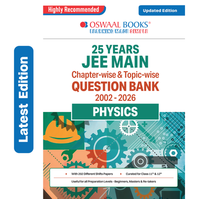 Oswaal JEE Main 25 Years' (2002-2026) | Chapter-wise & Topic-wise Question Bank: Physics | Includes-Jan & Apr 2026 Papers Fully Solved | Latest Edition For 2027 Exam