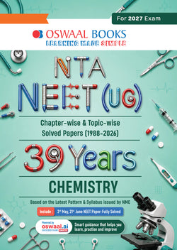 NEET (UG) 39 Years' Chapter-wise & Topic-wise Solved Papers-Chemistry (1988-2026) |3rd May 2026 Paper Fully Solved | With Revision Notes, Mind Maps & Mnemonics | Oswaal AI