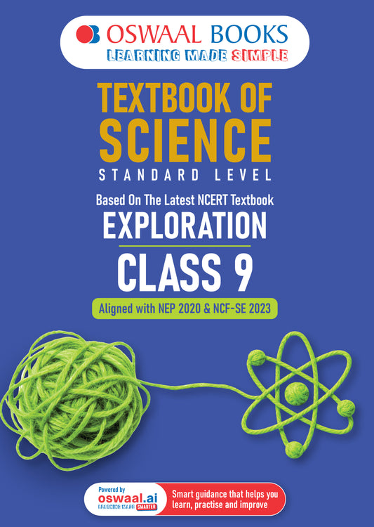 Textbook of Science | Standard Level | Class 9 | Based on Latest NCERT Textbook Exploration | Aligned with NEP 2020 & NCF-SE 2023 | With Oswaal AI