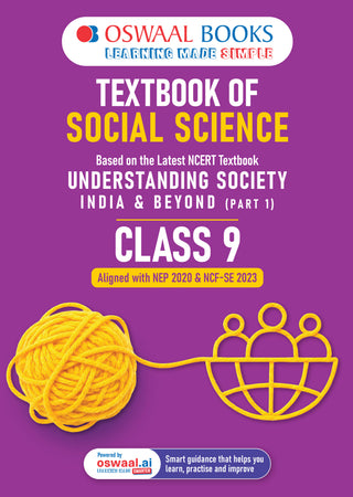 Textbook of Social Science | Standard Level | Class 9 | Based on Latest NCERT Textbook Understanding Society India and Beyond Part-1 | Aligned with NEP 2020 & NCF-SE 2023 | With Oswaal AI