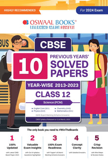 CBSE 10 Previous Years' Solved Papers, Yearwise (2013-2023) Science (PCM) English Core, Physics, Chemistry & Mathematics Class 12 Book (For 2024 Exam) Oswaal Books and Learning Private Limited