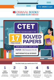 CTET (CENTRAL TEACHER ELIGIBILITY TEST) 17 Previous Solved Papers Year-wise (2013-2024 July) Paper-II (Classes 6 to 8) Mathematics & Science (For 2025 Exam) Oswaal Books and Learning Private Limited