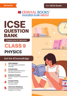 ICSE Question Bank Class 9 Physics | Chapterwise | Topicwise  | Solved Papers  | For 2025 Exams Oswaal Books and Learning Private Limited