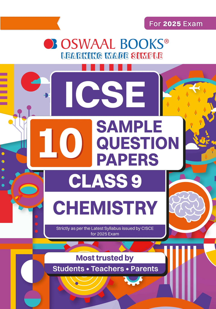 ICSE | 10 Sample Question Papers | Class 9 | Chemistry (For 2025 Exam) Oswaal Books and Learning Private Limited