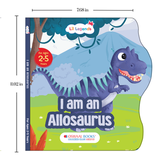Lil Legends Dino Shaped Board Book for Kids | I am an Allosaurus | Illustrated Dinosaur Story Book | Early Learning Picture Book | Age 2-5 Years | Board Book | Durable Edition