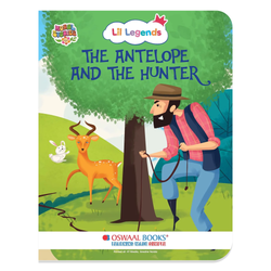 Lil Legends Moral Story Books - The Antelope and The Hunter | For Kids Age 2+ Years | Short English Bedtime Stories with Colourful Illustrations | Picture Book for Early Readers