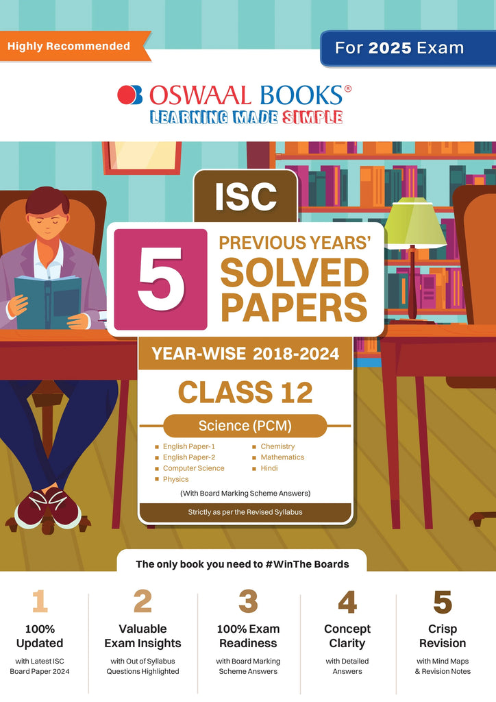 ISC 5 Previous Year Solved Papers Class-12 | Year Wise 2018-2024 | PCM (Physics, Chemistry, Mathematics, English 1, English 2, Hindi, Computer science) For 2025 Board Exam Oswaal Books and Learning Private Limited