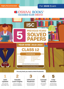 ISC 5 Previous Year Solved Papers Class-12 | Year wise 2018-2024 |  Commerce (Accounts, Economics, Business studies, commerce, English 1, English 2, Maths, Hindi, Computer science) For 2025 Board Exam Oswaal Books and Learning Private Limited