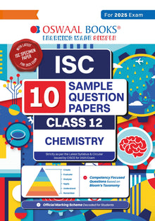 ISC | 10 Sample Question Papers | Class 12 | Chemistry (For 2025 Exam) Oswaal Books and Learning Private Limited