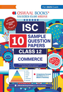 ISC | 10 Sample Question Papers | Class 12 | Commerce (For 2025 Exam) Oswaal Books and Learning Private Limited