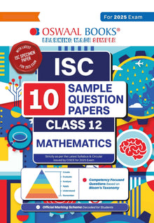 ISC | 10 Sample Question Papers | Class 12 | Mathematics (For 2025 Exam) Oswaal Books and Learning Private Limited