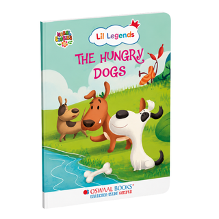 Lil Legends Moral Story Books for Kids Age 2+ Years - The Hungry Dogs | Short English Bedtime Stories with Colourful Illustrations | Picture Book for Early Readers