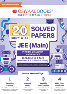 JEE (Main) 20 Shift-wise Solved Papers Physics, Chemistry, Mathematics, 2024 Jan, Feb & April Session 1& 2 (All Online Shifts) (For Latest Exam) Oswaal Books and Learning Private Limited