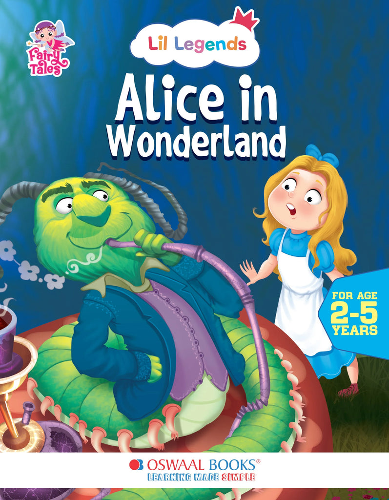 Lil Legends Fairy Tales- Alice in wonderland For Kids, Age 2-5 Years | Illustrated Stories | Bed Time Books Oswaal Books and Learning Private Limited