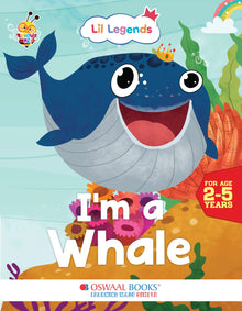 Lil Legends Fascinating Animal Book , WHALE- A Sea Animal, Exciting Illustrated Book for kids, Age 2+ Oswaal Books and Learning Private Limited