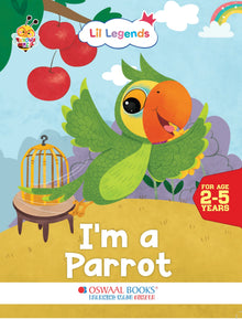 Lil Legends Know Me Series - Birds | I am an Parrot | Fascinating Bird Book | Exciting Illustrated Book | For kids |  Age 2+ Years Oswaal Books and Learning Private Limited