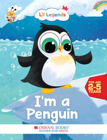 Lil Legends Know Me Series - Birds | I am an Penguin | Fascinating Bird Book | Exciting Illustrated Book | For kids |  Age 2+ Years Oswaal Books and Learning Private Limited