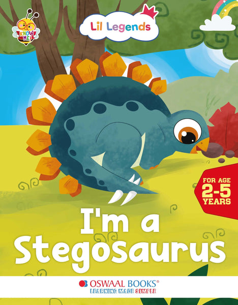 Lil Legends Know Me Series - Dinosaurs | I am a Stegosaurus | Fascinating Animal Book | Exciting Illustrated Book | For kids |  Age 2+ Years