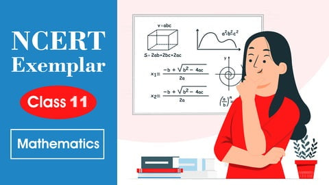 NCERT Class 11th Solutions + Exemplar | Mathematics | Online Course | For 2025 Exams